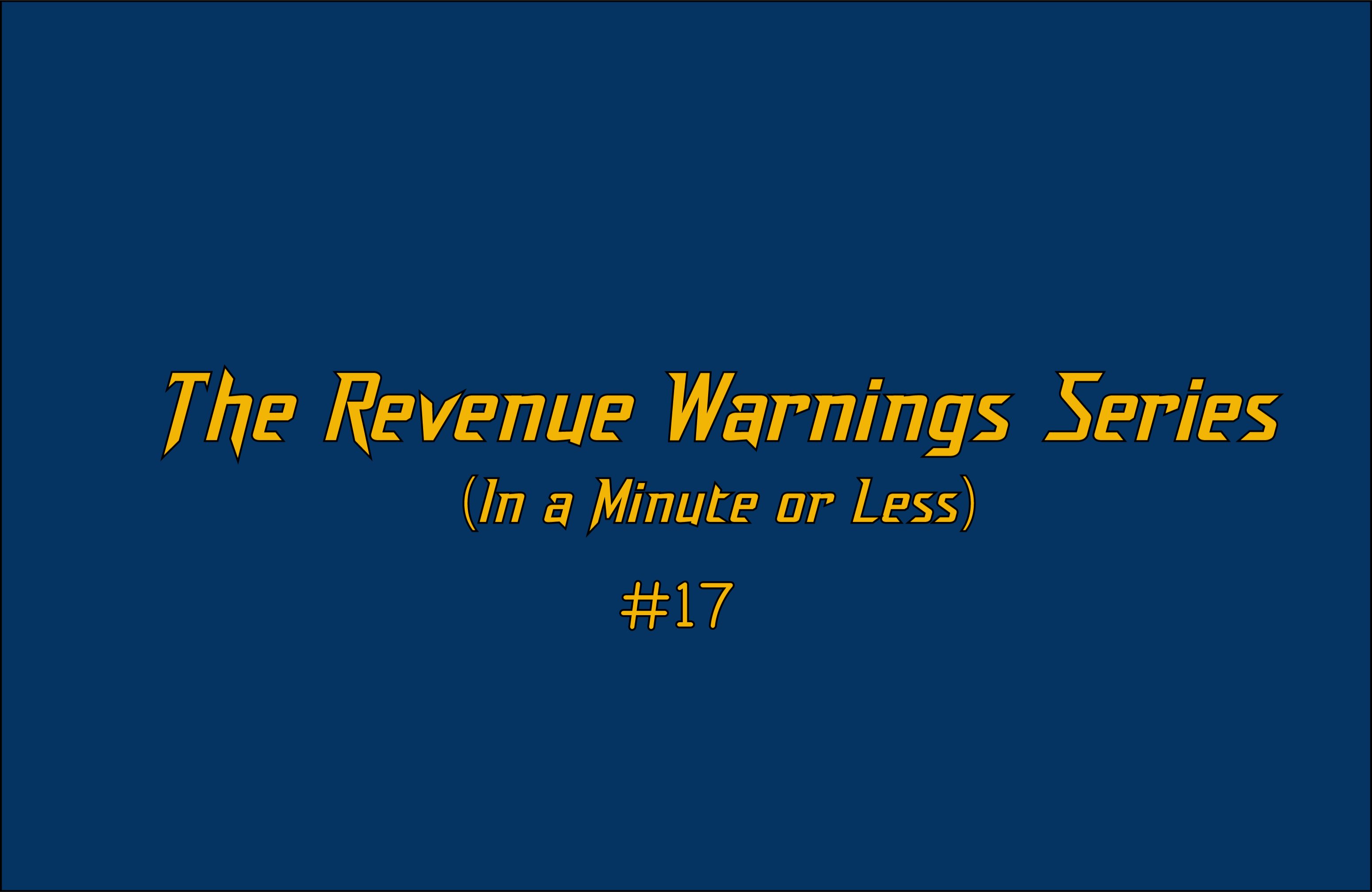Revenue Warning #17: Remember Before Determines After